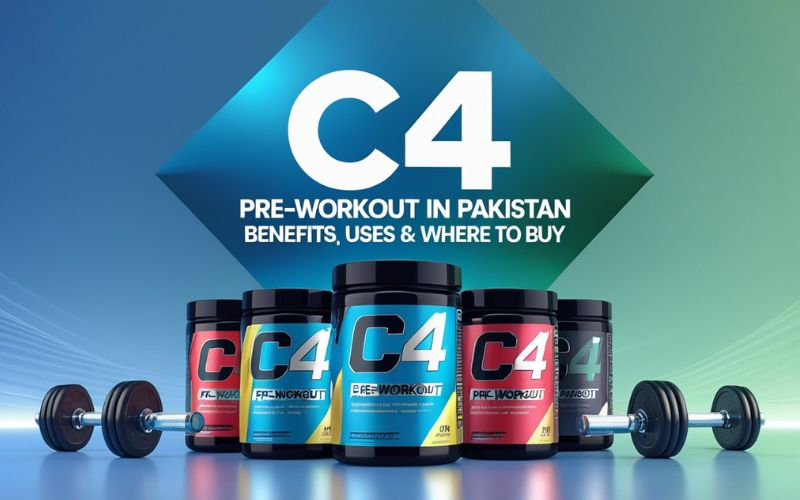 C4 Pre-Workout in Pakistan | Benefits, Uses & Where to Buy