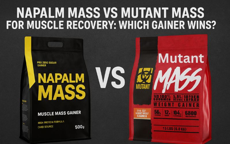 Napalm Mass vs Mutant Mass for Muscle Recovery