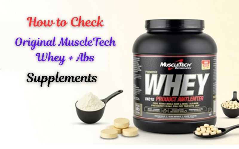 How to Check Original MuscleTech Whey + Abs Supplements