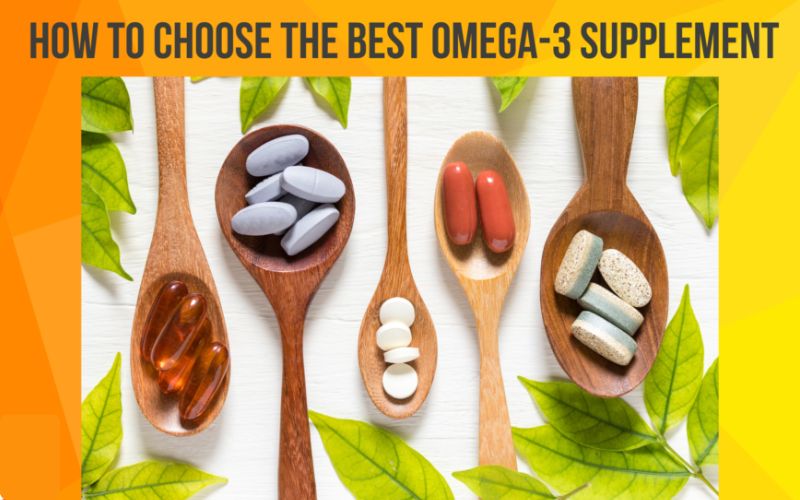 How to Choose the Right Plant-Based Omega-3 Supplement