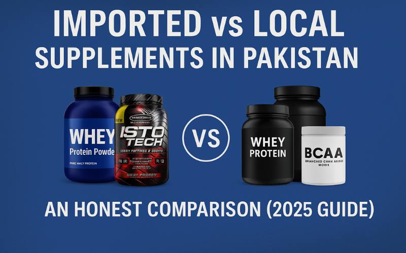 Imported vs local supplements Pakistan