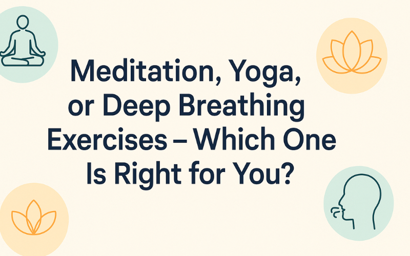 meditation yoga or deep breathing exercises.