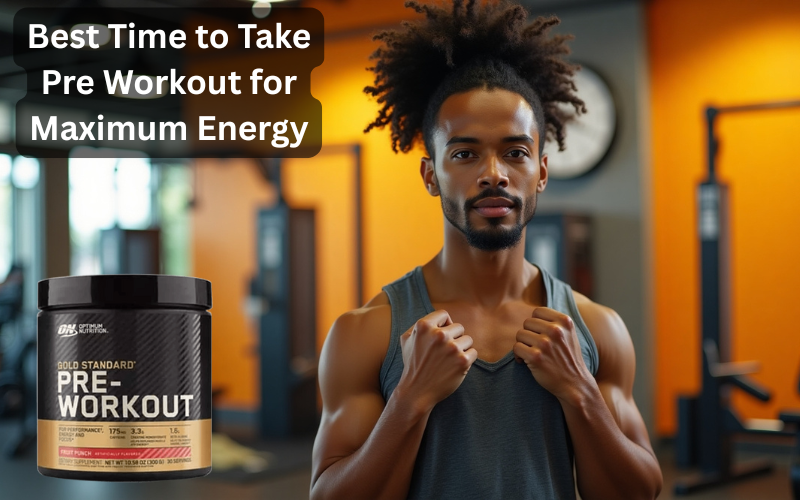 Best Time to Take Pre Workout